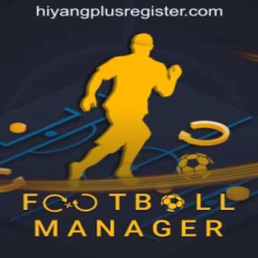 Exploring the Dynamic World of FootballManager: Engage with the HIYANGPLUS REGISTER